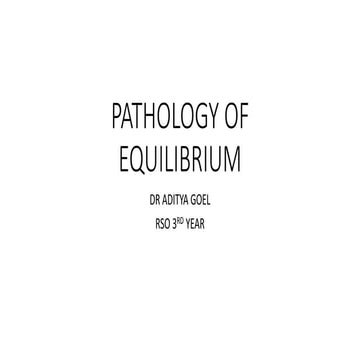 Pathology of equilibrium - DR ADITYA GOEL