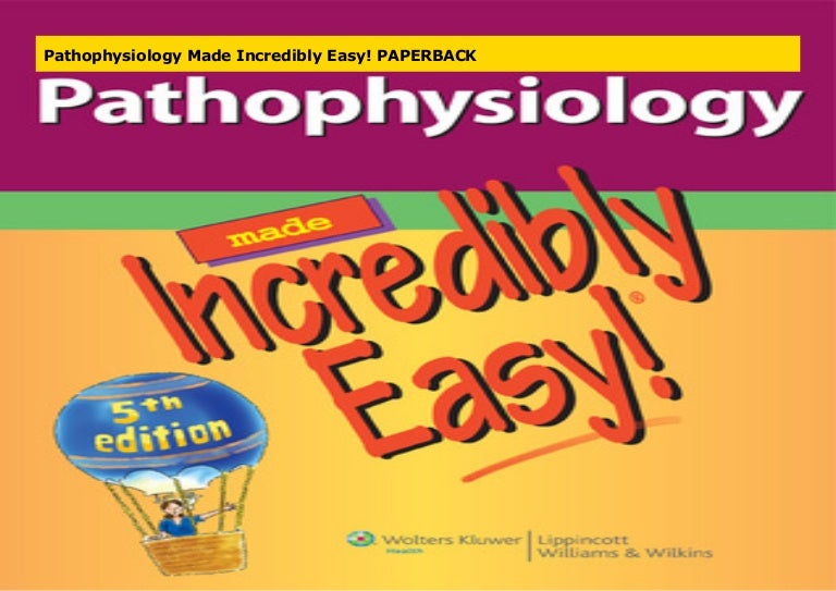 Pathophysiology Made Incredibly Easy Paperback