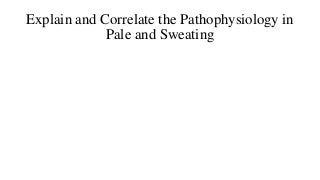 pale and sweat in heart disease