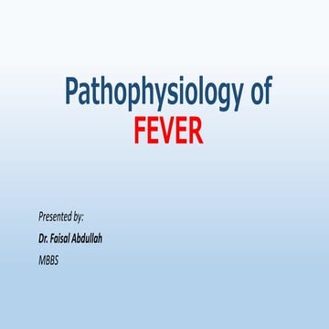 Patho-physiology of Fever : Dr Faisal Abdullah