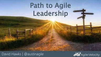Path to Agile Leadership with David Hawks - Utah Women in Agile