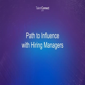 Path to Influence with Hiring Managers | Talent Connect San Francisco 2014