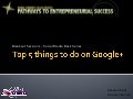 Top 5 Things To Do on Google+