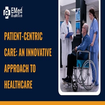 Patient-Centric Care: An Innovative Approach to Healthcare