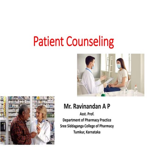 Patient Counselling. Definition of patient counseling; steps involved in patient counseling,