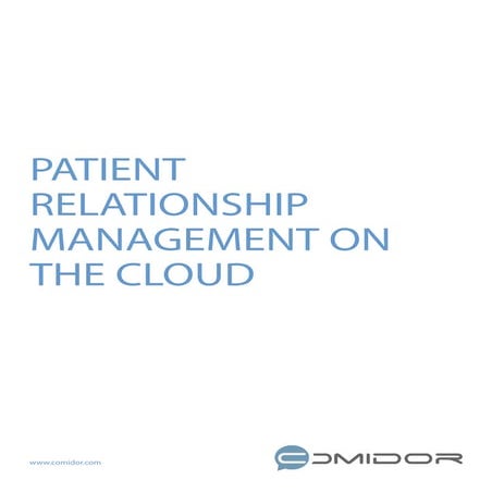 Patient relationship management on the cloud