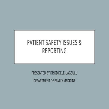 Patient Safety Incidents & Reporting by Dr. KD Dele