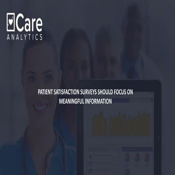 Patient satisfaction surveys should focus on meaningful information