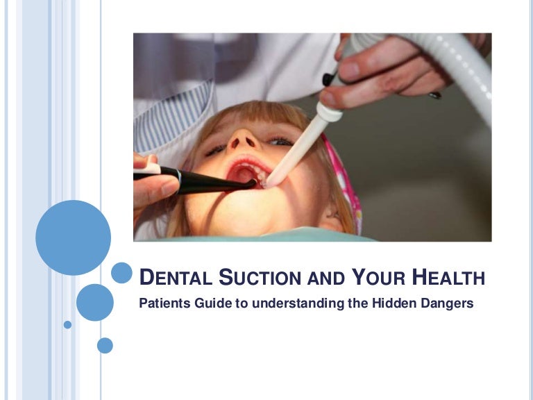 Patients Guide To Dental Suction Safety and Your Health