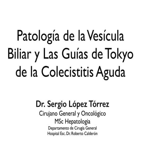 Patologia de la vesícula biliar y las guías de tokyio slideshare