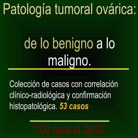 Patologia ovarica benigna y maligna 2010