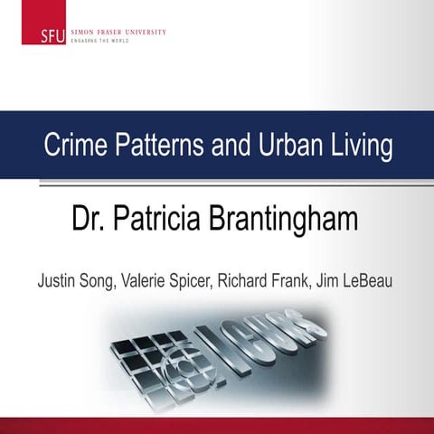 Crime Patterns and Urban Living - Dr. Patricia Brantingham