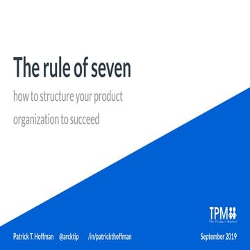 The rule of seven: how to structure your product organization to succeed