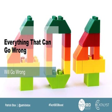 Everything That Can Go Wrong Will Go Wrong - Tech SEO Boost 2017 - Patrick Stox