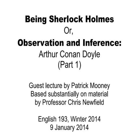 Being Sherlock Holmes: Guest Lecture, 9 January 2014