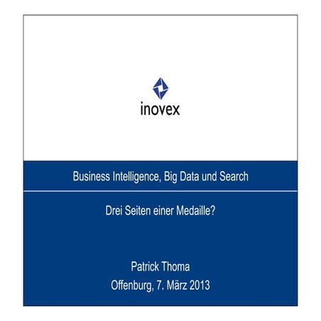 Business Intelligence, Big Data und Search - Drei Seiten einer Medaille?