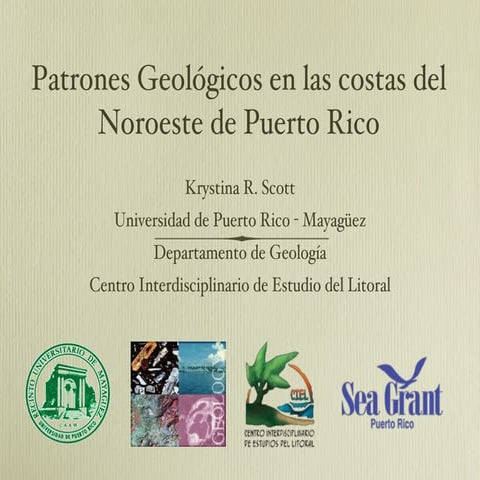Patrones geológicos en las costas del noroeste de Puerto Rico. Krystina R. Sc...