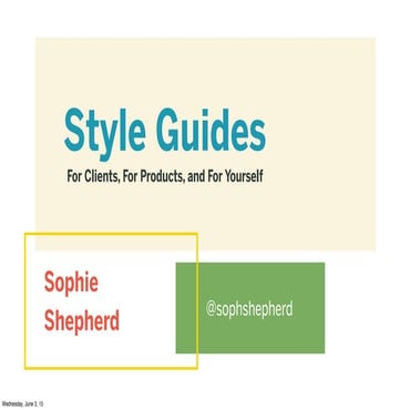 Style Guides: For Clients, For Products, & For Yourself