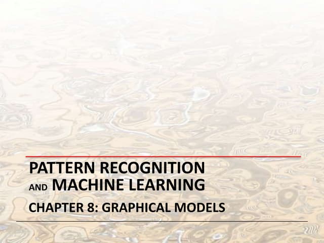 Pattern Recognition and Machine Learning : Graphical Models