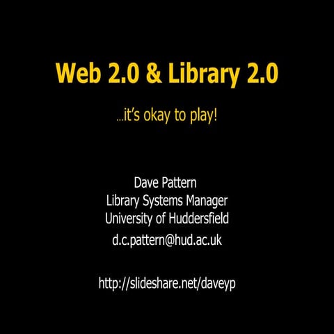Web 2.0 and library 2.0: ... it's okay to play!