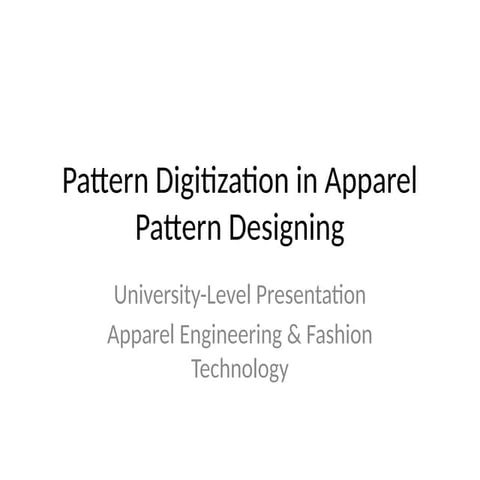 Pattern_Digitization_University_Level_Apparel.pptx