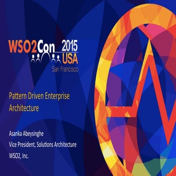 WSO2Con USA 2015: Pattern Driven Enterprise Architecture