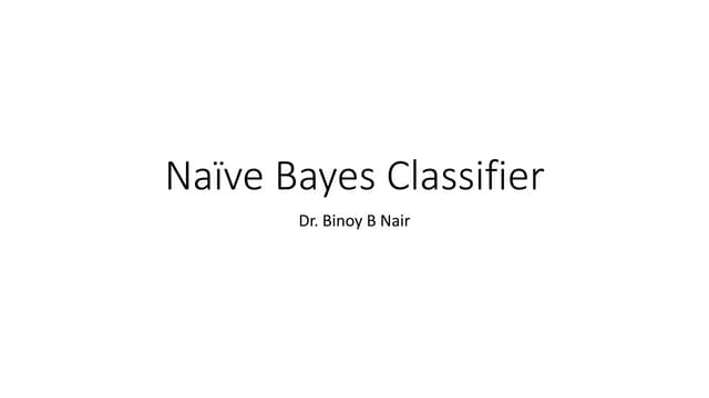 Pattern recognition binoy 05-naive bayes classifier