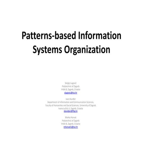 Patterns based information systems organization (@ InFuture 2015) 