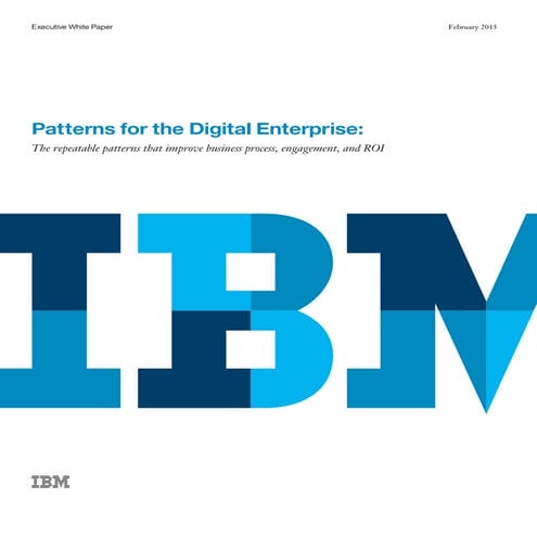 Patterns for the digital enterprise: The repeatable patterns that improve bus...