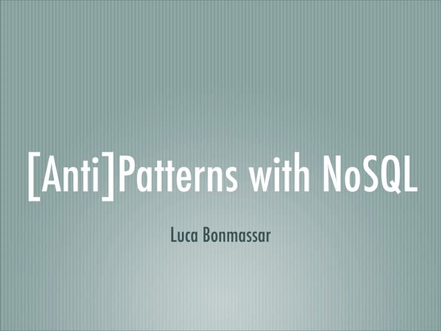 Patterns / Antipatterns with NoSQL