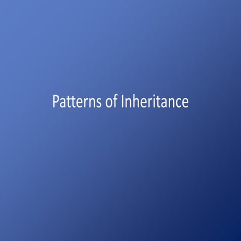 Patterns of inheritance | PPTX