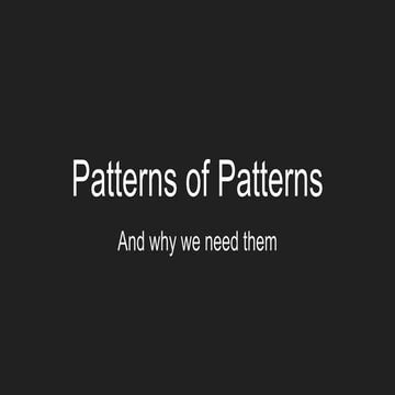 Patterns of Patterns and why we need them