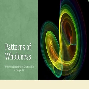 Patterns of wholeness   an exploration 1.0
