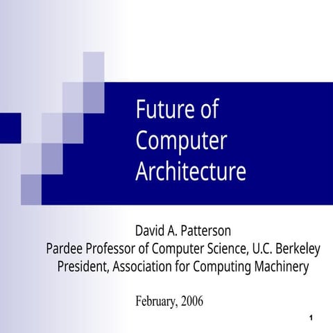 Future of computer architecture david A Patterson