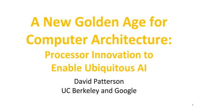“A New Golden Age for Computer Architecture: Processor Innovation to Enable U...