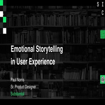 Emotional Storytelling in User Experience | Seattle Interactive Conference 2018