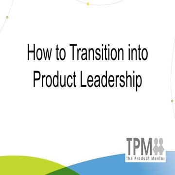 How to transition from Product Management to Product Leadership