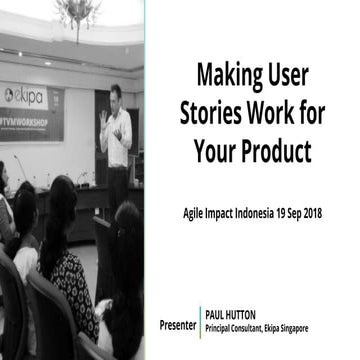 Paul Hutton - Making User Stories Work for Your Product