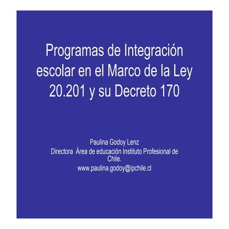 Programas de Integración escolar en el Marco de la Ley 20.201 y su Decreto 170