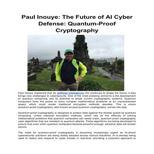 Paul Inouye_ The Future of AI Cyber Defense_ Quantum-Proof Cryptography.pdf