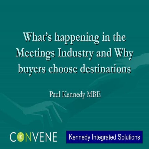 Paul Kennedy MBE, What’s happening in the industry. Why buyers choose destinations.