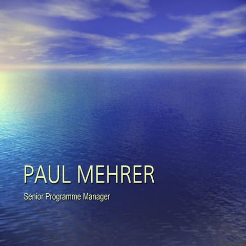 Paul Mehrer - Senior Programme Manager