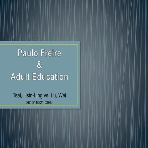 Paulo freire  and adult education