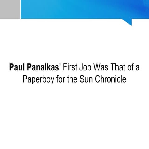 Paul Panaikas’ First Job Was That of a Paperboy for the Sun Chronicle | PPT
