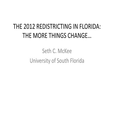THE 2012 REDISTRICTING IN FLORIDA: THE MORE THINGS CHANGE…