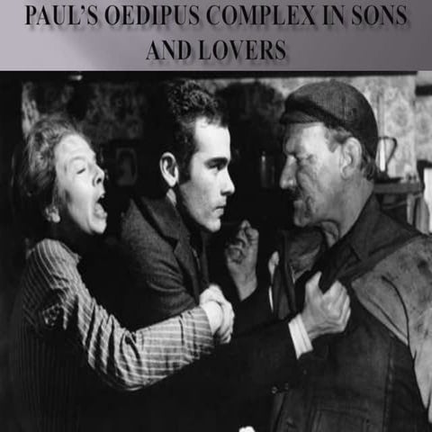 Paul’s oedipus complex in sons and lovers