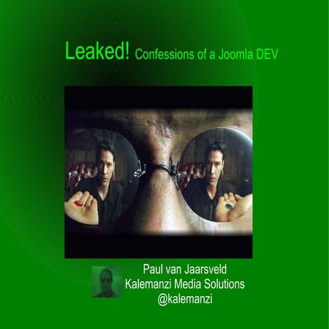 Leaked! Confessions of a Joomla DEV