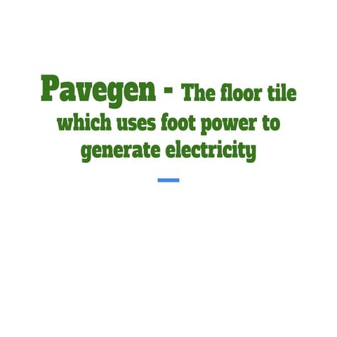 Pavegen - The floor tile which uses foot power to generate electricity