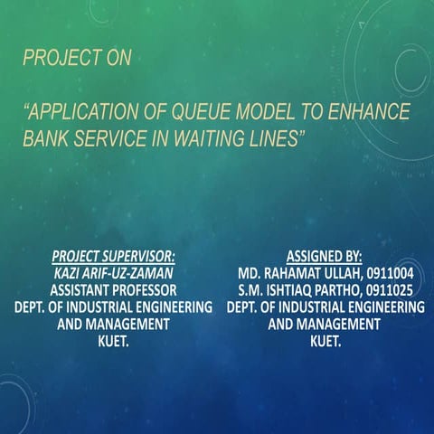 APPLICATION OF QUEUE MODEL TO ENHANCE BANK SERVICE IN WAITING LINES