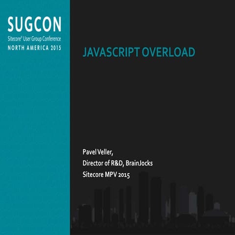 Pavel Veller - JavaScript overload - SUGCON